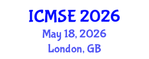 International Conference on Materials Science and Engineering (ICMSE) May 18, 2026 - London, United Kingdom International Conference on Materials Science and Engineering (ICMSE) May 18, 2026 - London, United Kingdom