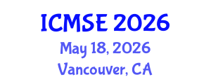 International Conference on Materials Science and Engineering (ICMSE) May 18, 2026 - Vancouver, Canada