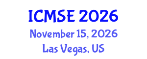 International Conference on Materials Science and Engineering (ICMSE) November 15, 2026 - Las Vegas, United States International Conference on Materials Science and Engineering (ICMSE) November 15, 2026 - Las Vegas, United States