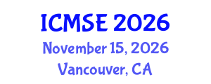 International Conference on Materials Science and Engineering (ICMSE) November 15, 2026 - Vancouver, Canada International Conference on Materials Science and Engineering (ICMSE) November 15, 2026 - Vancouver, Canada