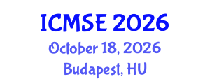 International Conference on Materials Science and Engineering (ICMSE) October 18, 2026 - Budapest, Hungary