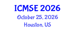 International Conference on Materials Science and Engineering (ICMSE) October 25, 2026 - Houston, United States International Conference on Materials Science and Engineering (ICMSE) October 25, 2026 - Houston, United States