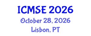 International Conference on Materials Science and Engineering (ICMSE) October 28, 2026 - Lisbon, Portugal International Conference on Materials Science and Engineering (ICMSE) October 28, 2026 - Lisbon, Portugal