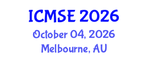 International Conference on Materials Science and Engineering (ICMSE) October 04, 2026 - Melbourne, Australia International Conference on Materials Science and Engineering (ICMSE) October 04, 2026 - Melbourne, Australia