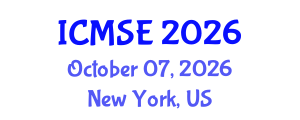 International Conference on Materials Science and Engineering (ICMSE) October 07, 2026 - New York, United States International Conference on Materials Science and Engineering (ICMSE) October 07, 2026 - New York, United States