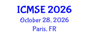 International Conference on Materials Science and Engineering (ICMSE) October 28, 2026 - Paris, France International Conference on Materials Science and Engineering (ICMSE) October 28, 2026 - Paris, France