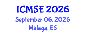 International Conference on Materials Science and Engineering (ICMSE) September 06, 2026 - Málaga, Spain International Conference on Materials Science and Engineering (ICMSE) September 06, 2026 - Málaga, Spain