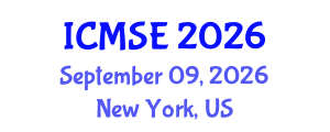 International Conference on Materials Science and Engineering (ICMSE) September 09, 2026 - New York, United States International Conference on Materials Science and Engineering (ICMSE) September 09, 2026 - New York, United States