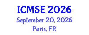International Conference on Materials Science and Engineering (ICMSE) September 20, 2026 - Paris, France International Conference on Materials Science and Engineering (ICMSE) September 20, 2026 - Paris, France