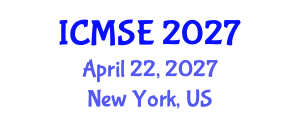 International Conference on Materials Science and Engineering (ICMSE) April 22, 2027 - New York, United States International Conference on Materials Science and Engineering (ICMSE) April 22, 2027 - New York, United States