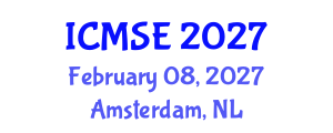 International Conference on Materials Science and Engineering (ICMSE) February 08, 2027 - Amsterdam, Netherlands International Conference on Materials Science and Engineering (ICMSE) February 08, 2027 - Amsterdam, Netherlands