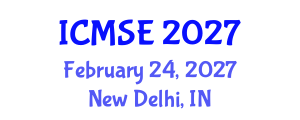 International Conference on Materials Science and Engineering (ICMSE) February 24, 2027 - New Delhi, India International Conference on Materials Science and Engineering (ICMSE) February 24, 2027 - New Delhi, India