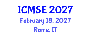 International Conference on Materials Science and Engineering (ICMSE) February 18, 2027 - Rome, Italy International Conference on Materials Science and Engineering (ICMSE) February 18, 2027 - Rome, Italy