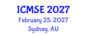International Conference on Materials Science and Engineering (ICMSE) February 25, 2027 - Sydney, Australia International Conference on Materials Science and Engineering (ICMSE) February 25, 2027 - Sydney, Australia