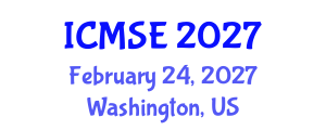 International Conference on Materials Science and Engineering (ICMSE) February 24, 2027 - Washington, United States International Conference on Materials Science and Engineering (ICMSE) February 24, 2027 - Washington, United States