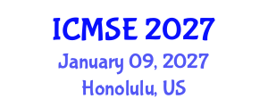 International Conference on Materials Science and Engineering (ICMSE) January 09, 2027 - Honolulu, United States International Conference on Materials Science and Engineering (ICMSE) January 09, 2027 - Honolulu, United States