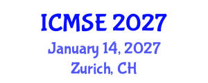 International Conference on Materials Science and Engineering (ICMSE) January 14, 2027 - Zurich, Switzerland International Conference on Materials Science and Engineering (ICMSE) January 14, 2027 - Zurich, Switzerland