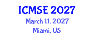 International Conference on Materials Science and Engineering (ICMSE) March 11, 2027 - Miami, United States International Conference on Materials Science and Engineering (ICMSE) March 11, 2027 - Miami, United States