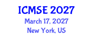International Conference on Materials Science and Engineering (ICMSE) March 17, 2027 - New York, United States International Conference on Materials Science and Engineering (ICMSE) March 17, 2027 - New York, United States