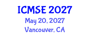 International Conference on Materials Science and Engineering (ICMSE) May 20, 2027 - Vancouver, Canada