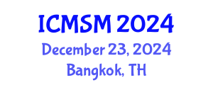 International Conference on Materials Science and Manufacturing (ICMSM) December 23, 2024 - Bangkok, Thailand