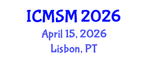 International Conference on Materials Science and Manufacturing (ICMSM) April 15, 2026 - Lisbon, Portugal