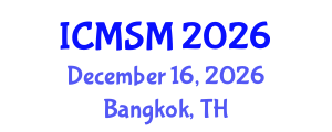 International Conference on Materials Science and Manufacturing (ICMSM) December 16, 2026 - Bangkok, Thailand International Conference on Materials Science and Manufacturing (ICMSM) December 16, 2026 - Bangkok, Thailand