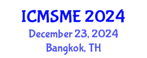 International Conference on Materials Science and Mechanical Engineering (ICMSME) December 23, 2024 - Bangkok, Thailand