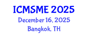 International Conference on Materials Science and Mechanical Engineering (ICMSME) December 16, 2025 - Bangkok, Thailand