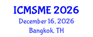 International Conference on Materials Science and Mechanical Engineering (ICMSME) December 16, 2026 - Bangkok, Thailand International Conference on Materials Science and Mechanical Engineering (ICMSME) December 16, 2026 - Bangkok, Thailand