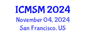 International Conference on Materials Science and Metallurgy (ICMSM) November 04, 2024 - San Francisco, United States