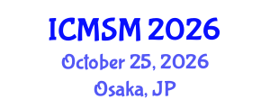 International Conference on Materials Science and Metallurgy (ICMSM) October 25, 2026 - Osaka, Japan International Conference on Materials Science and Metallurgy (ICMSM) October 25, 2026 - Osaka, Japan