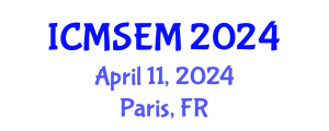 International Conference on Materials Science, Engineering and Manufacturing (ICMSEM) April 11, 2024 - Paris, France