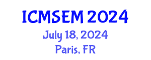 International Conference on Materials Science, Engineering and Manufacturing (ICMSEM) July 18, 2024 - Paris, France
