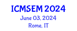 International Conference on Materials Science, Engineering and Manufacturing (ICMSEM) June 03, 2024 - Rome, Italy