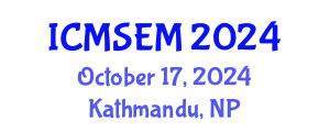 International Conference on Materials Science, Engineering and Manufacturing (ICMSEM) October 17, 2024 - Kathmandu, Nepal