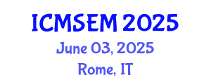 International Conference on Materials Science, Engineering and Manufacturing (ICMSEM) June 03, 2025 - Rome, Italy