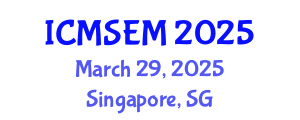 International Conference on Materials Science, Engineering and Manufacturing (ICMSEM) March 29, 2025 - Singapore, Singapore