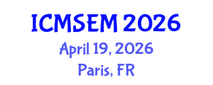 International Conference on Materials Science, Engineering and Manufacturing (ICMSEM) April 19, 2026 - Paris, France