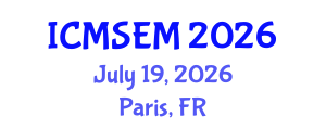 International Conference on Materials Science, Engineering and Manufacturing (ICMSEM) July 19, 2026 - Paris, France