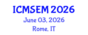 International Conference on Materials Science, Engineering and Manufacturing (ICMSEM) June 03, 2026 - Rome, Italy