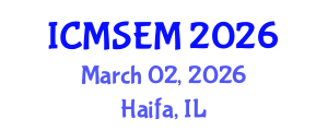 International Conference on Materials Science, Engineering and Manufacturing (ICMSEM) March 02, 2026 - Haifa, Israel