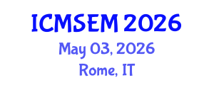 International Conference on Materials Science, Engineering and Manufacturing (ICMSEM) May 03, 2026 - Rome, Italy