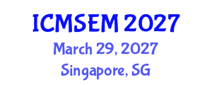 International Conference on Materials Science, Engineering and Manufacturing (ICMSEM) March 29, 2027 - Singapore, Singapore International Conference on Materials Science, Engineering and Manufacturing (ICMSEM) March 29, 2027 - Singapore, Singapore