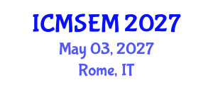 International Conference on Materials Science, Engineering and Manufacturing (ICMSEM) May 03, 2027 - Rome, Italy International Conference on Materials Science, Engineering and Manufacturing (ICMSEM) May 03, 2027 - Rome, Italy