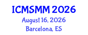 International Conference on Materials Science, Metal and Manufacturing (ICMSMM) August 16, 2026 - Barcelona, Spain