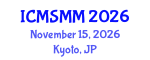 International Conference on Materials Science, Metal and Manufacturing (ICMSMM) November 15, 2026 - Kyoto, Japan International Conference on Materials Science, Metal and Manufacturing (ICMSMM) November 15, 2026 - Kyoto, Japan