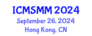 International Conference on Materials Science, Metals and Manufacturing (ICMSMM) September 26, 2024 - Hong Kong, China
