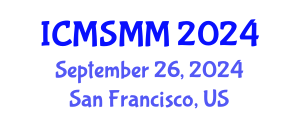 International Conference on Materials Science, Metals and Manufacturing (ICMSMM) September 26, 2024 - San Francisco, United States