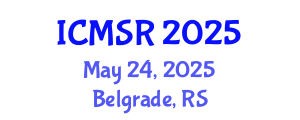 International Conference on Materials Science Research (ICMSR) May 24, 2025 - Belgrade, Serbia